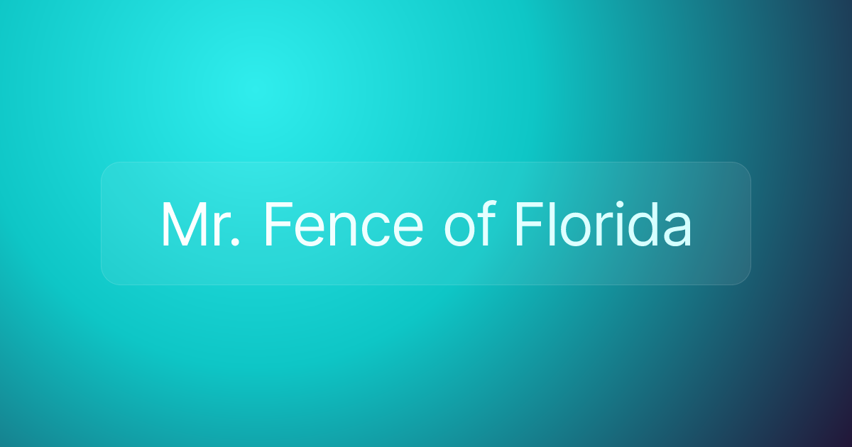 Mr. Fence of Florida