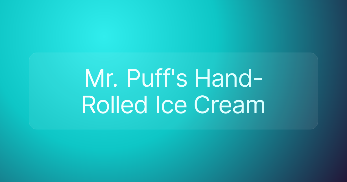 Mr. Puff's Hand-Rolled Ice Cream