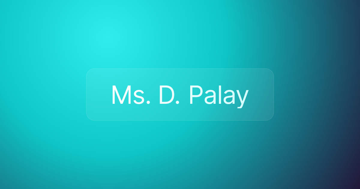 Ms. D. Palay