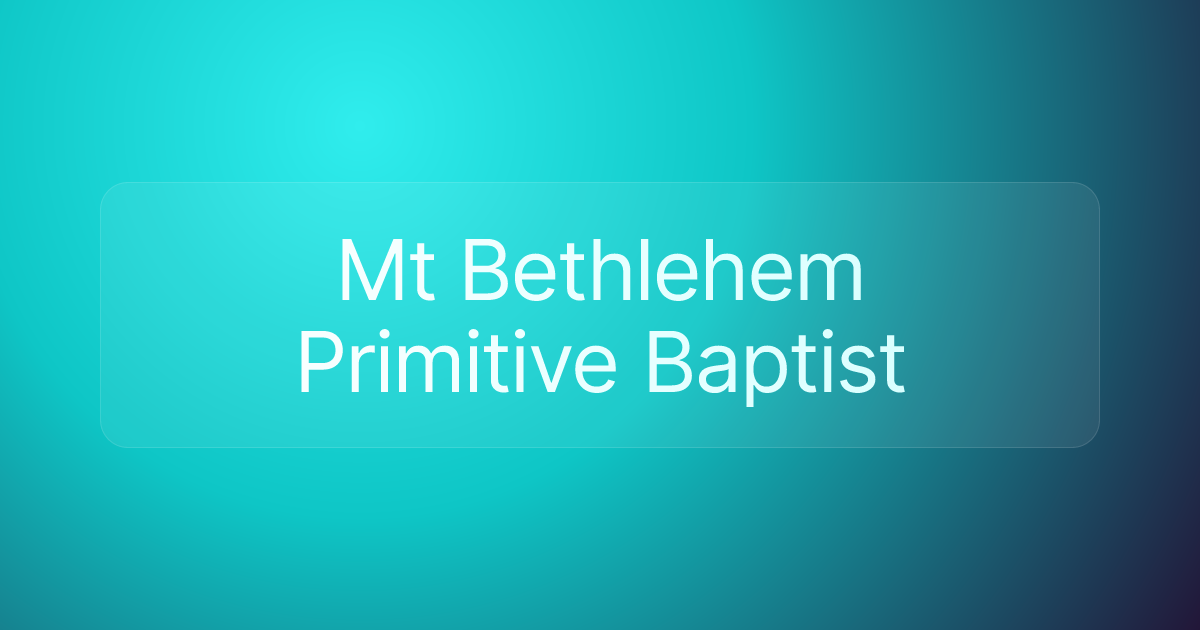 Mt Bethlehem Primitive Baptist