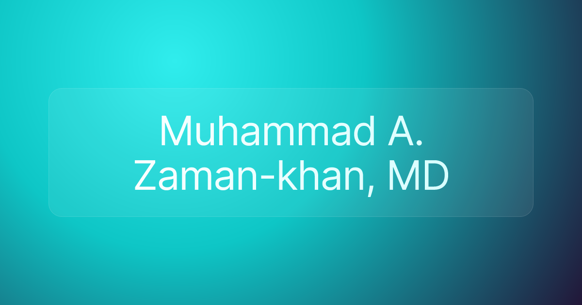 Muhammad A. Zaman-khan, MD