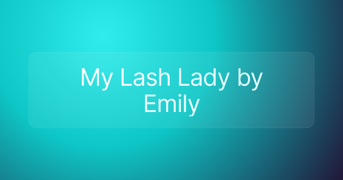 My Lash Lady by Emily