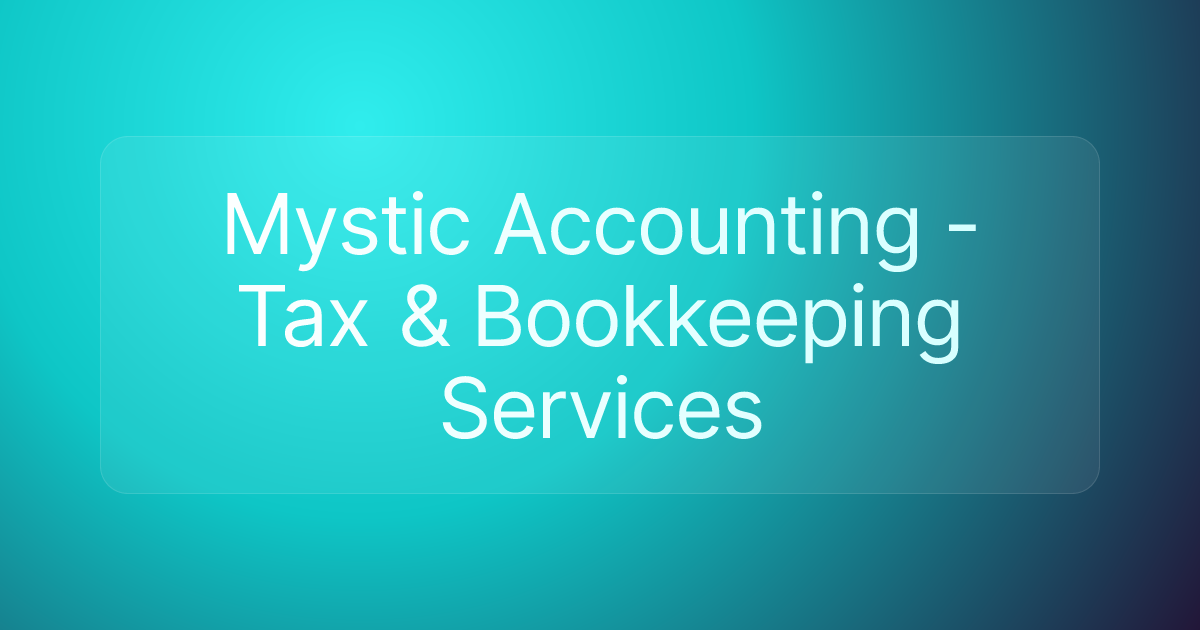 Mystic Accounting - Tax & Bookkeeping Services