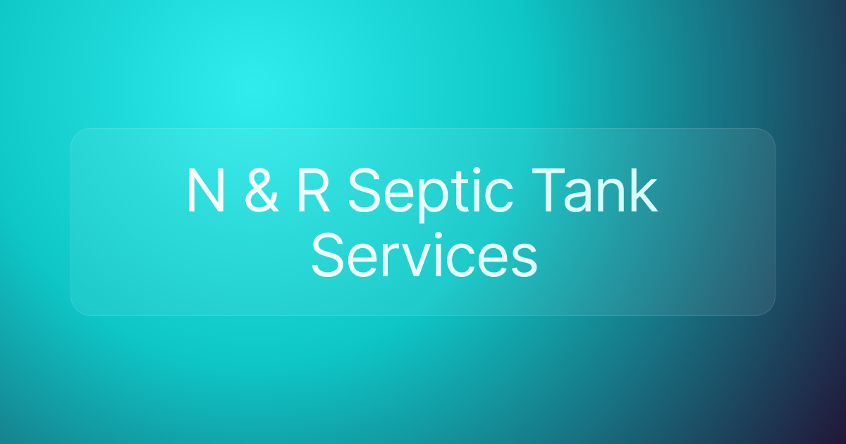 N & R Septic Tank Services