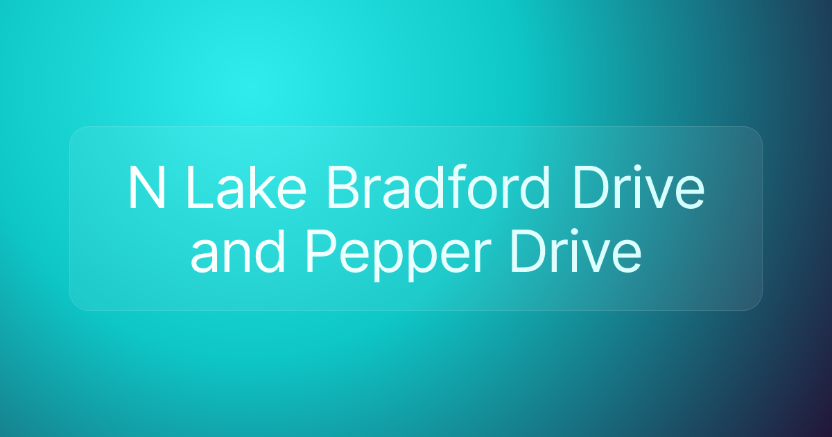 N Lake Bradford Drive and Pepper Drive