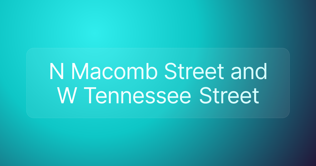 N Macomb Street and W Tennessee Street