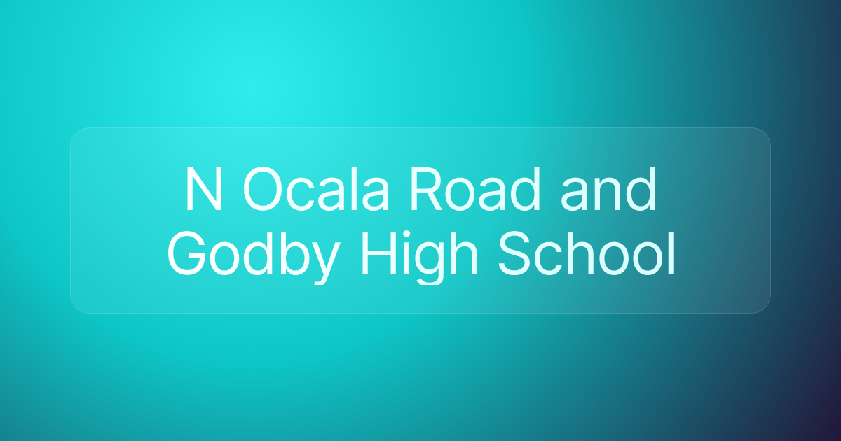 N Ocala Road and Godby High School