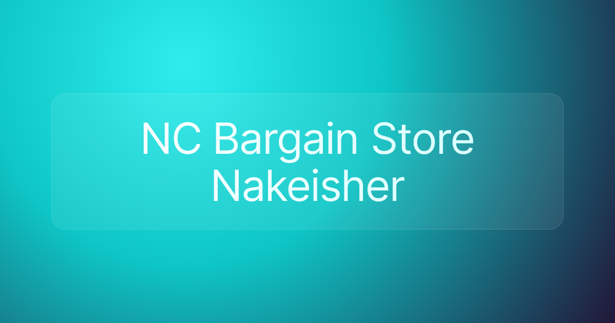 NC Bargain Store Nakeisher