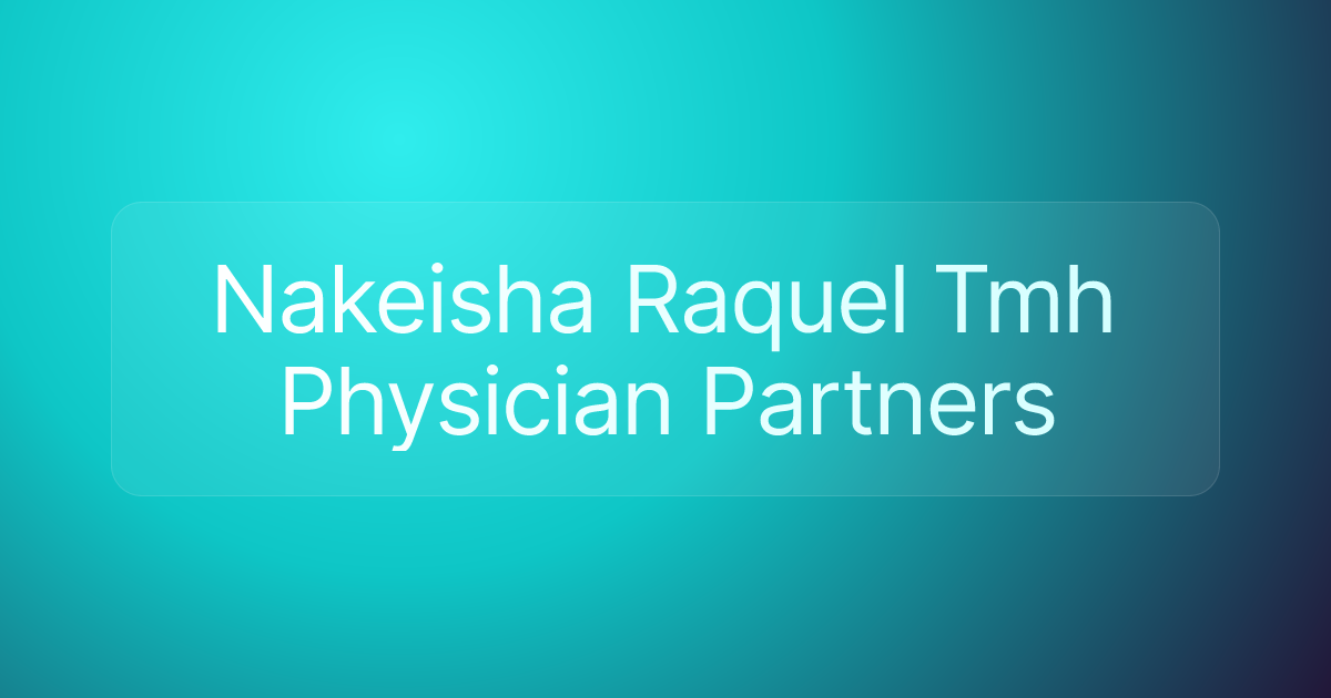 Nakeisha Raquel Tmh Physician Partners