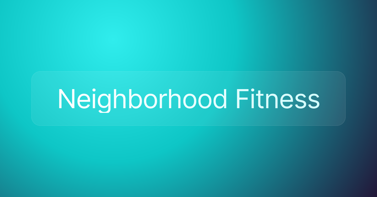Neighborhood Fitness
