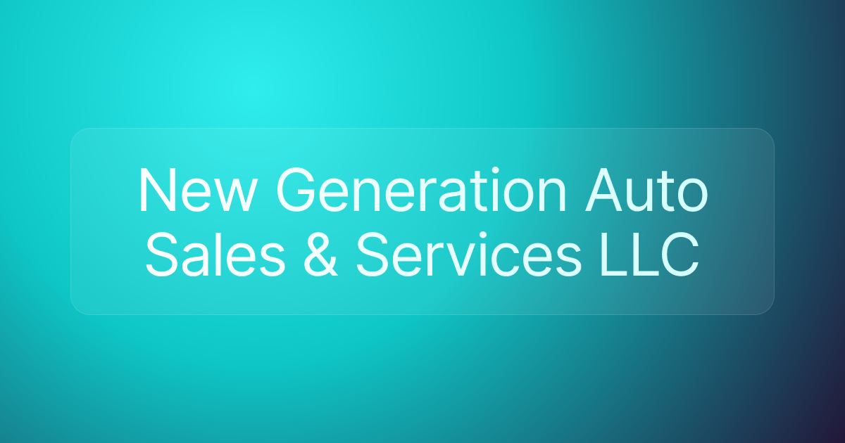 New Generation Auto Sales & Services LLC
