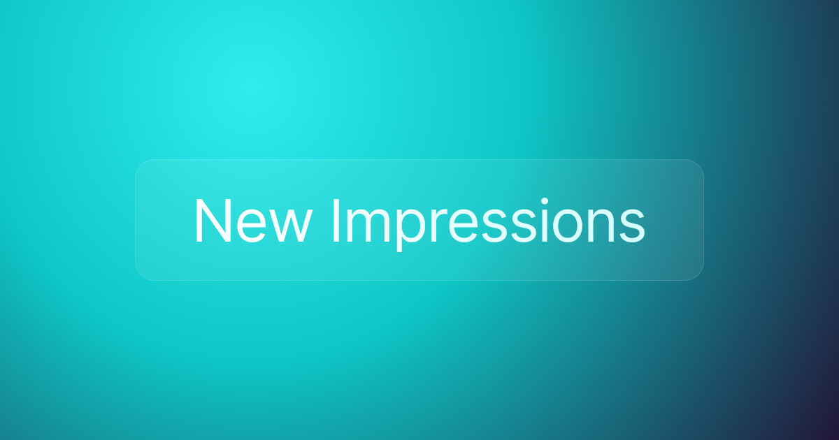 New Impressions