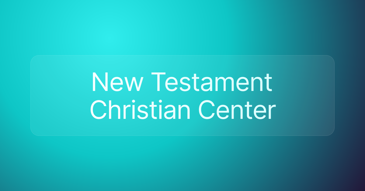 New Testament Christian Center