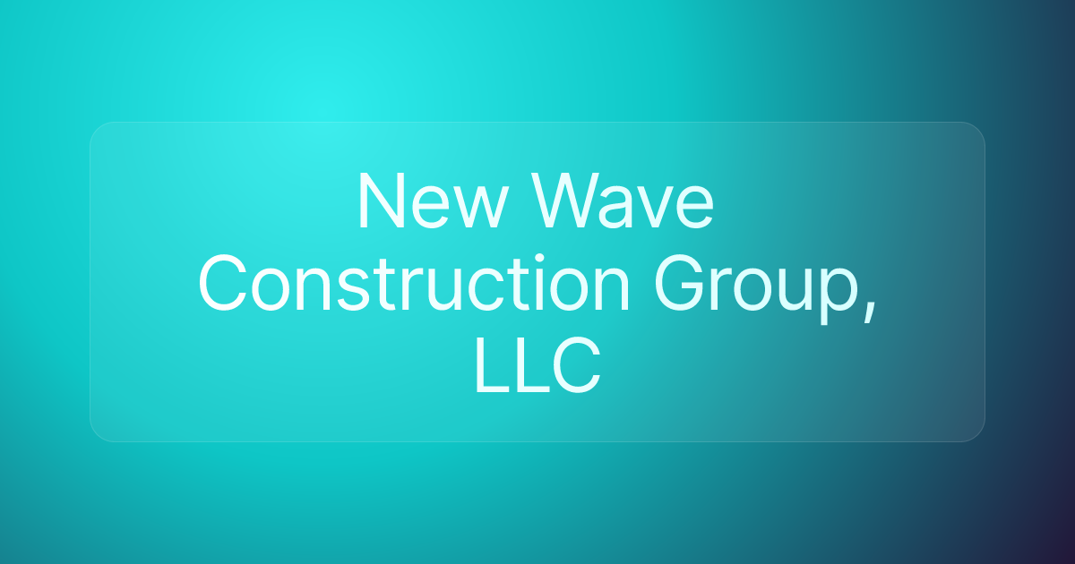 New Wave Construction Group, LLC