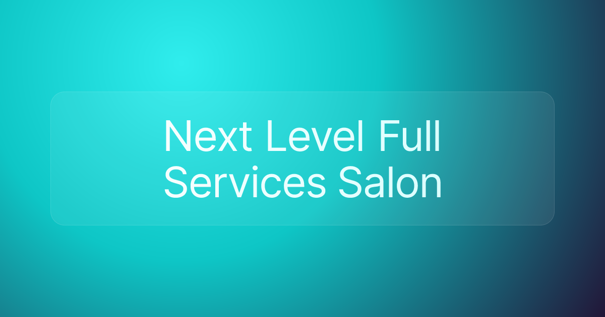 Next Level Full Services Salon