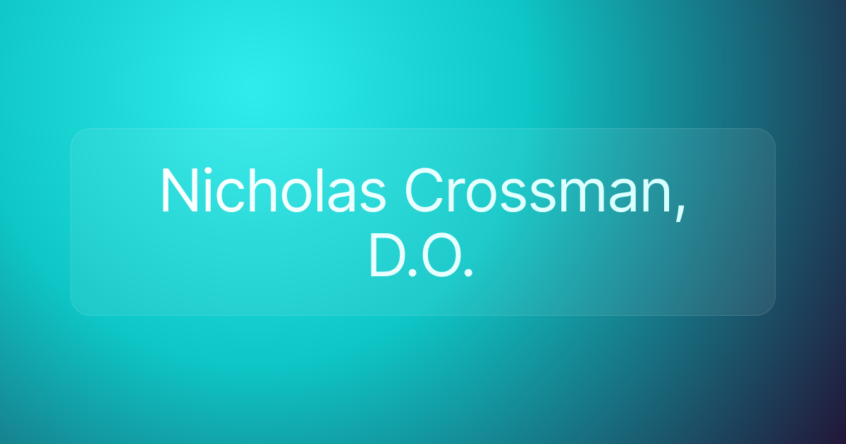 Nicholas Crossman, D.O.
