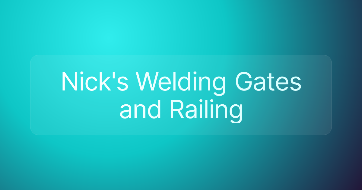 Nick's Welding Gates and Railing