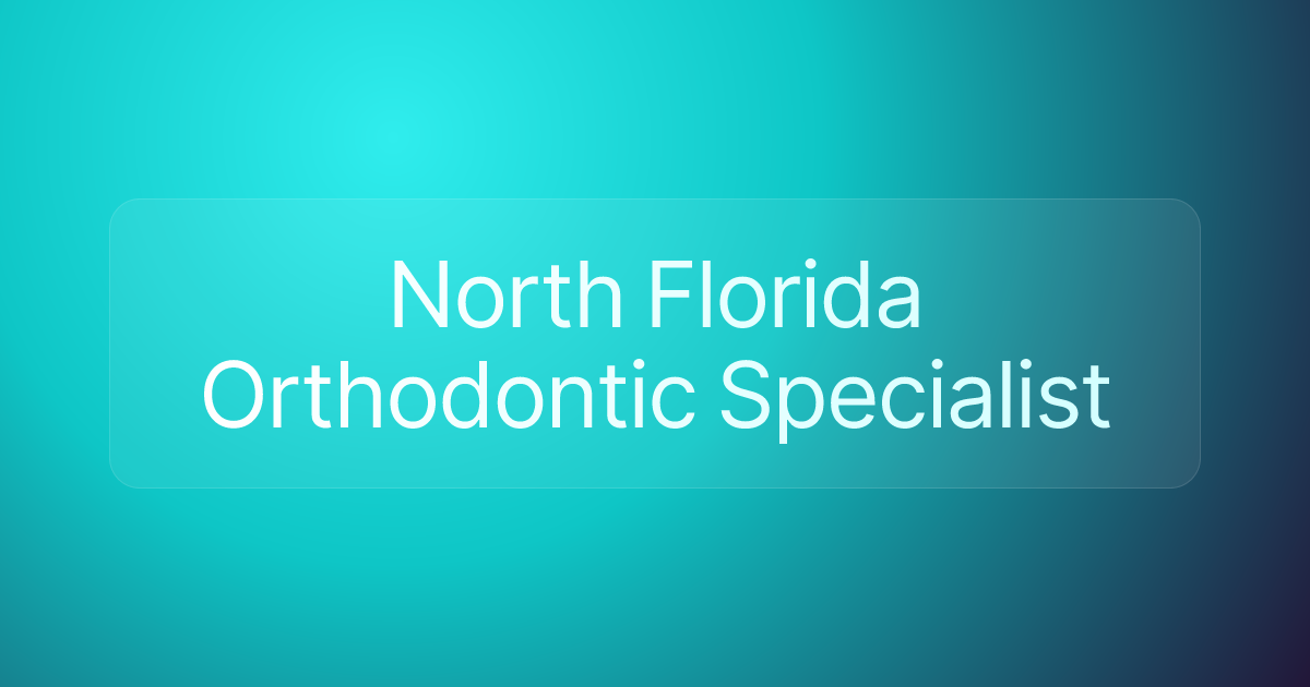 North Florida Orthodontic Specialist