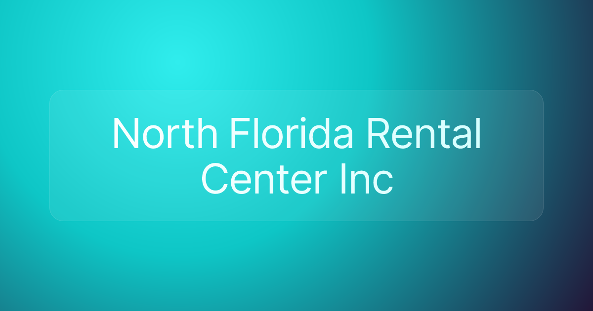 North Florida Rental Center Inc