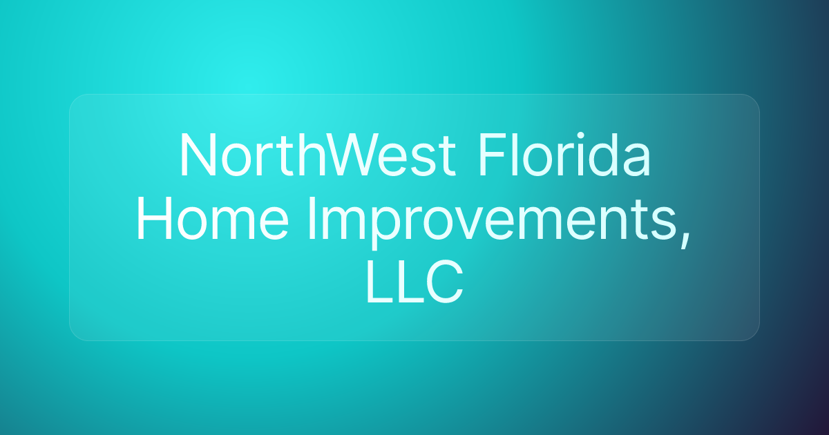 NorthWest Florida Home Improvements, LLC
