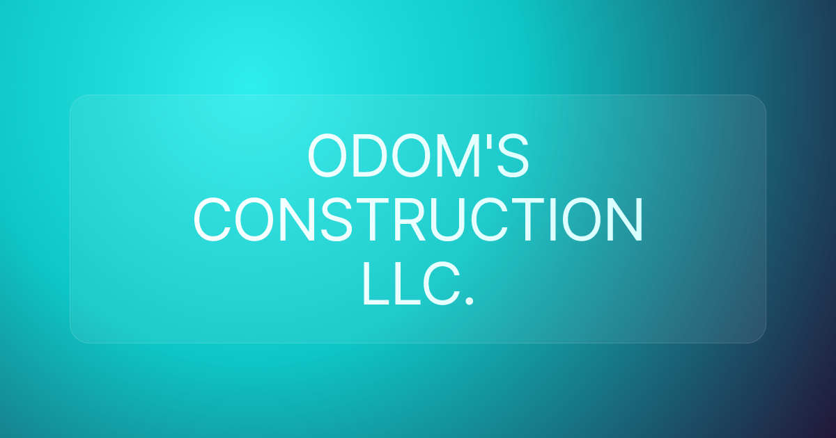 ODOM'S CONSTRUCTION LLC.