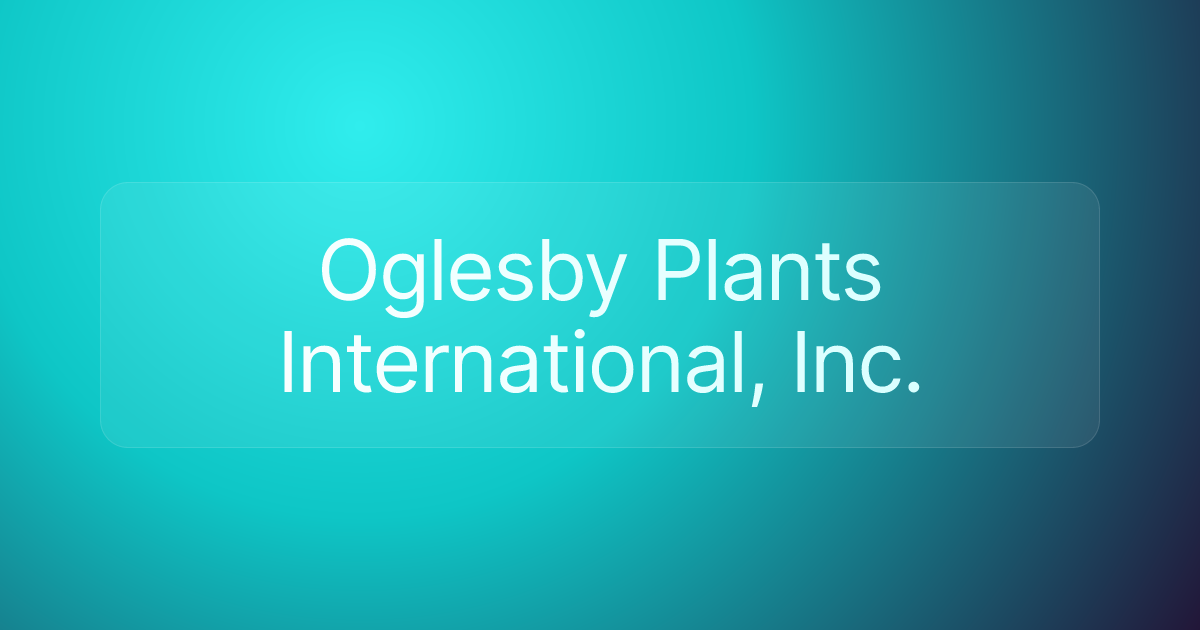 Oglesby Plants International, Inc.