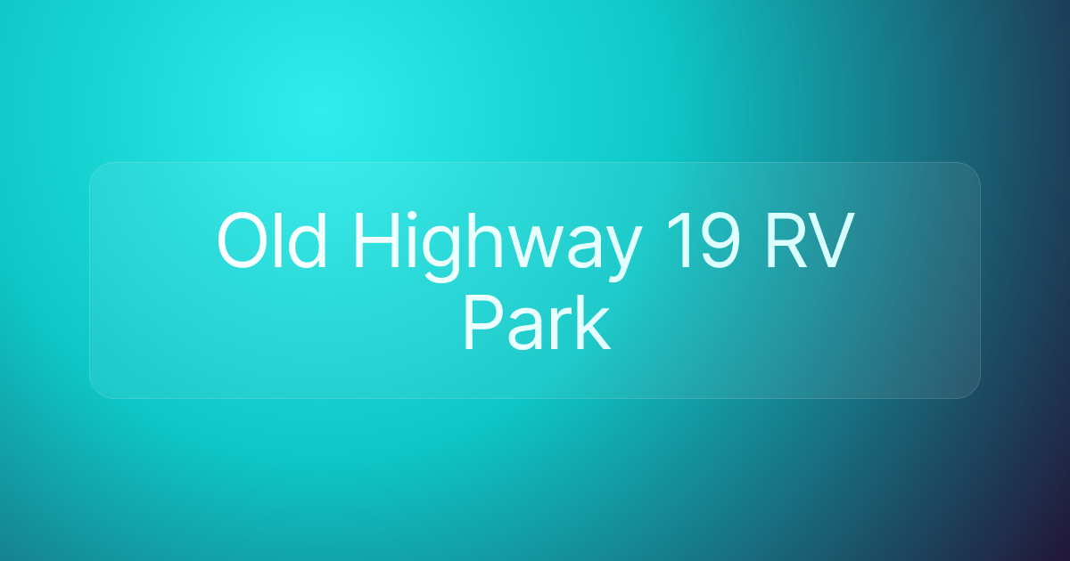 Old Highway 19 RV Park