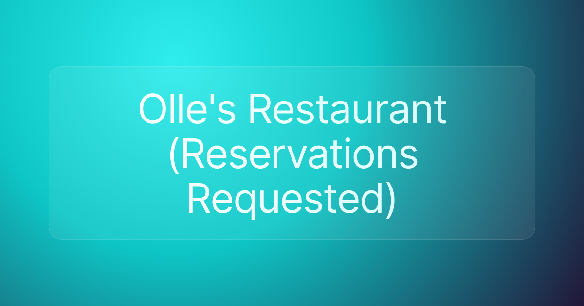 Olle's Restaurant (Reservations Requested)