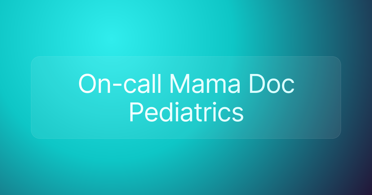 On-call Mama Doc Pediatrics