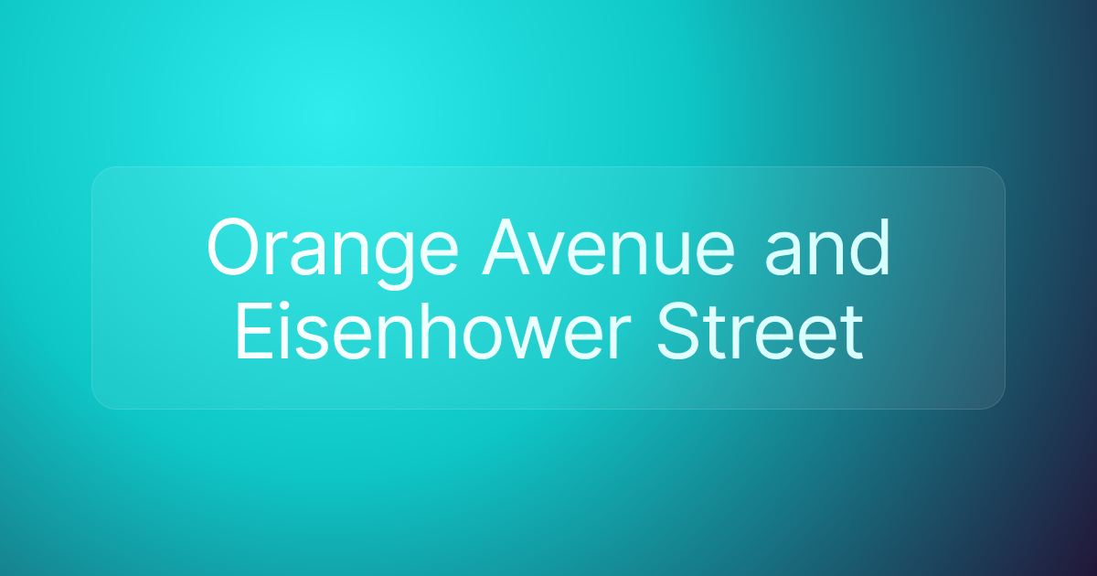 Orange Avenue and Eisenhower Street