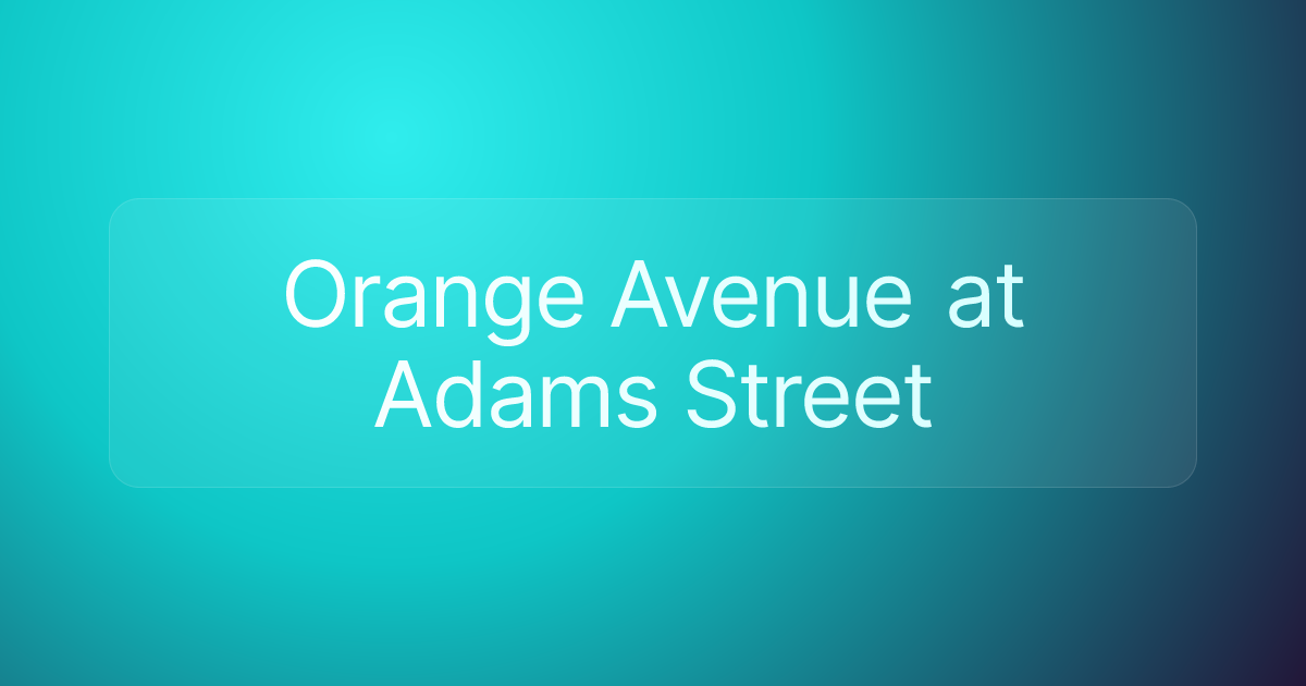Orange Avenue at Adams Street