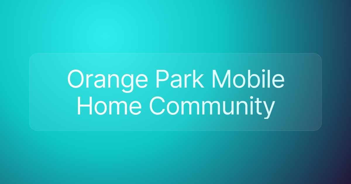 Orange Park Mobile Home Community