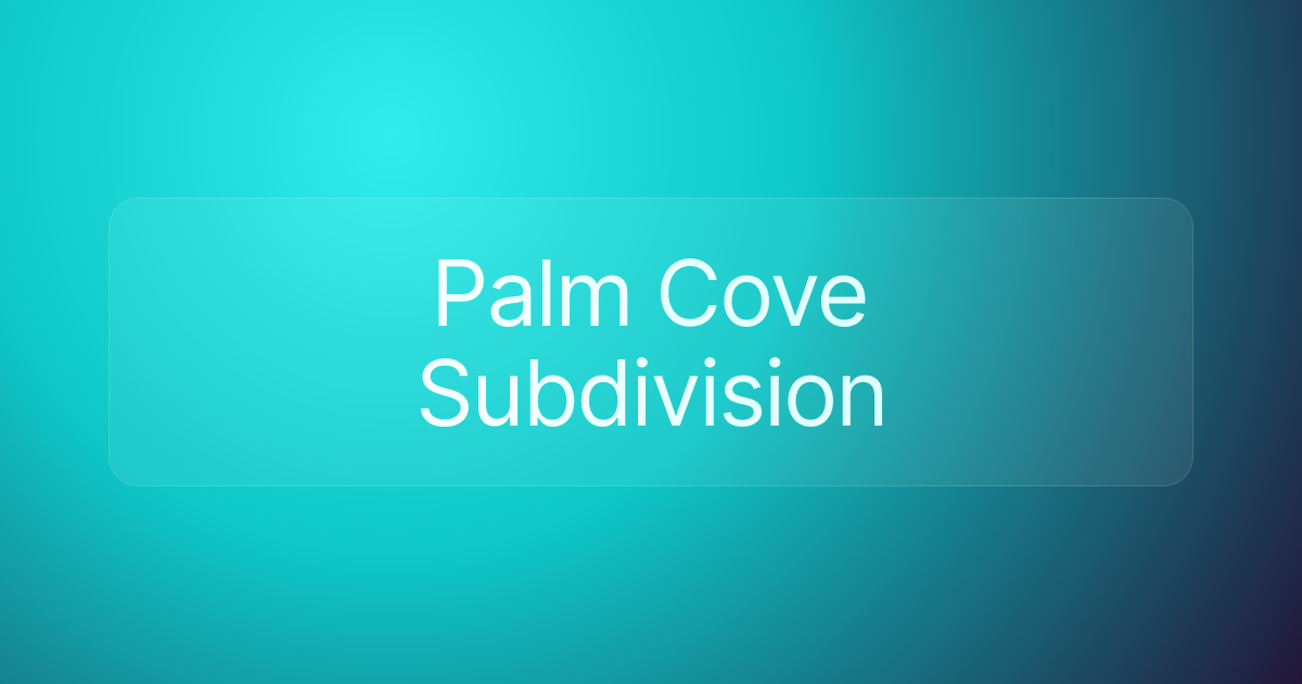 Palm Cove Subdivision