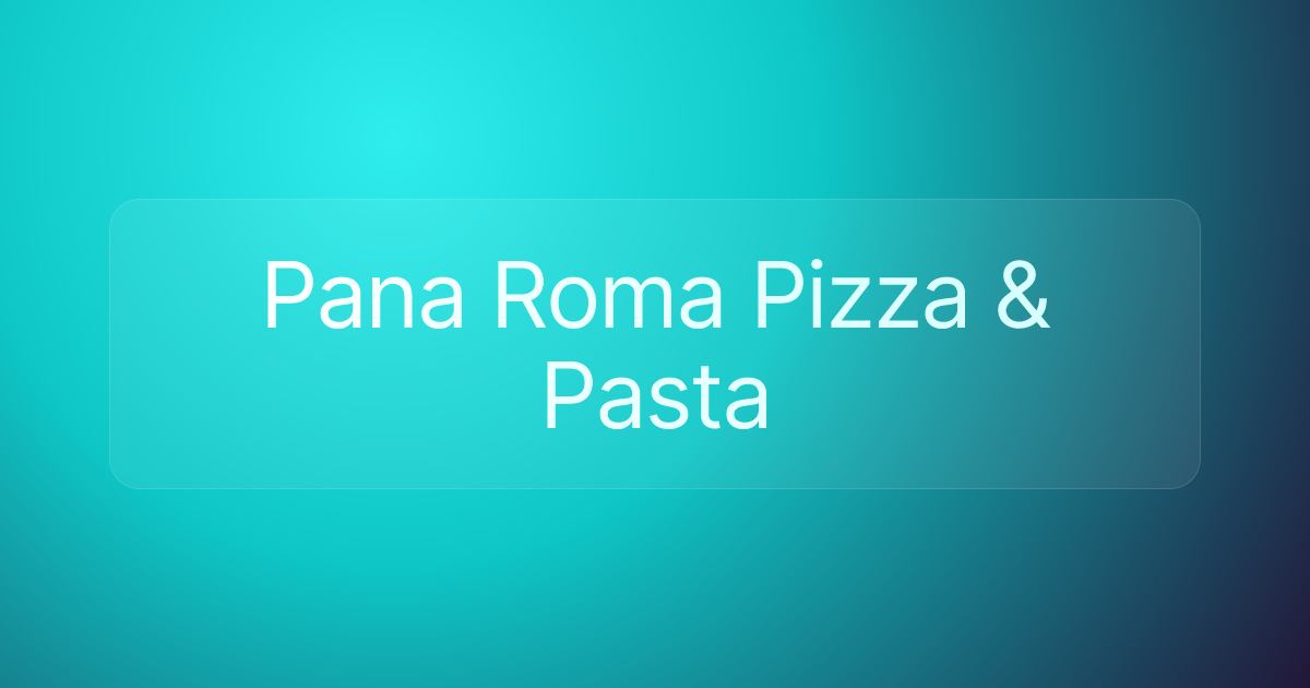 Pana Roma Pizza & Pasta
