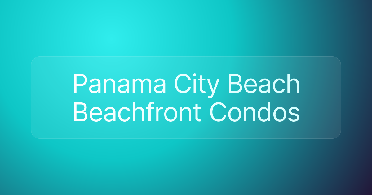 Panama City Beach Beachfront Condos