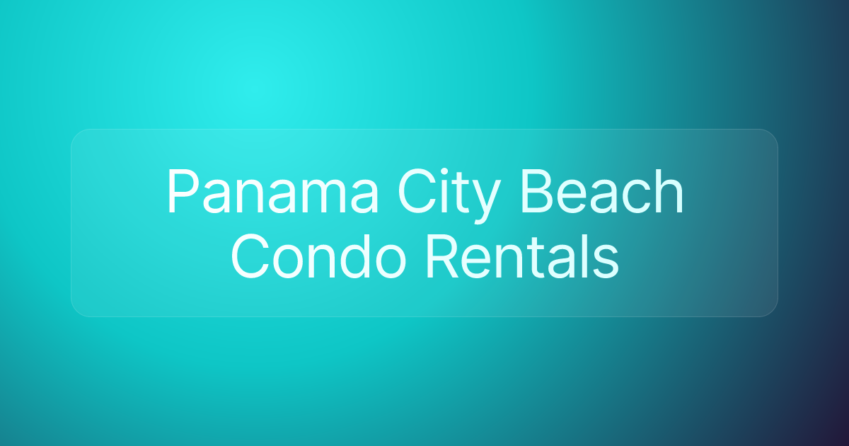 Panama City Beach Condo Rentals