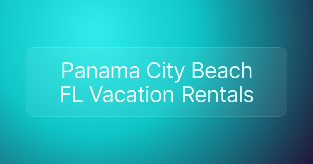 Panama City Beach FL Vacation Rentals