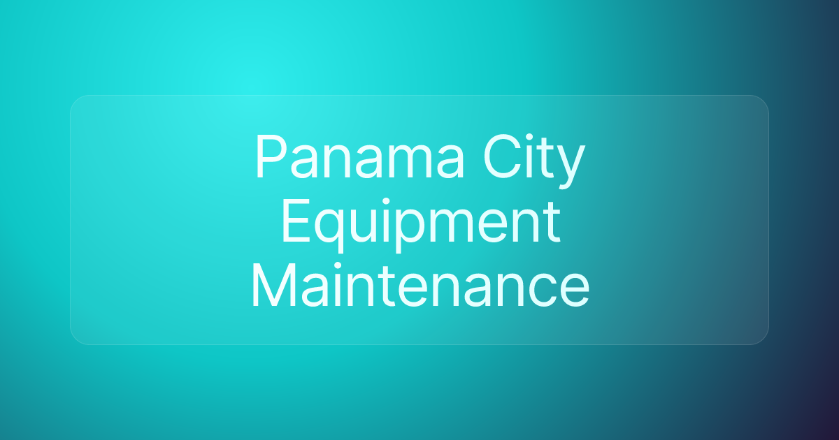 Panama City Equipment Maintenance