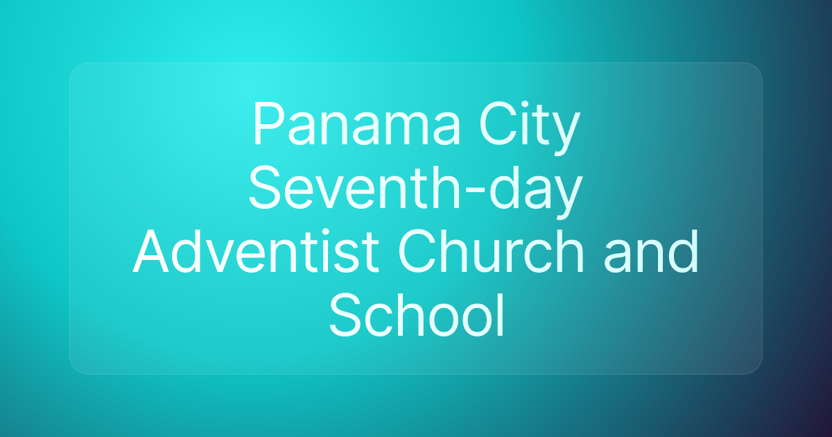 Panama City Seventh-day Adventist Church and School