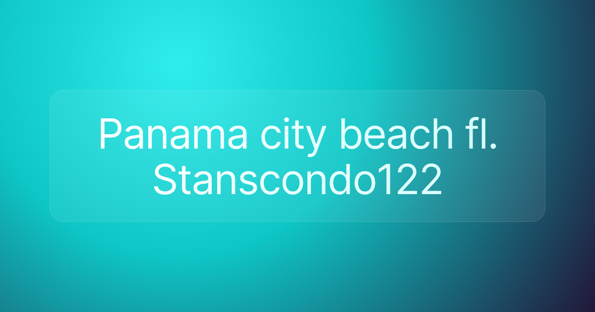 Panama city beach fl. Stanscondo122