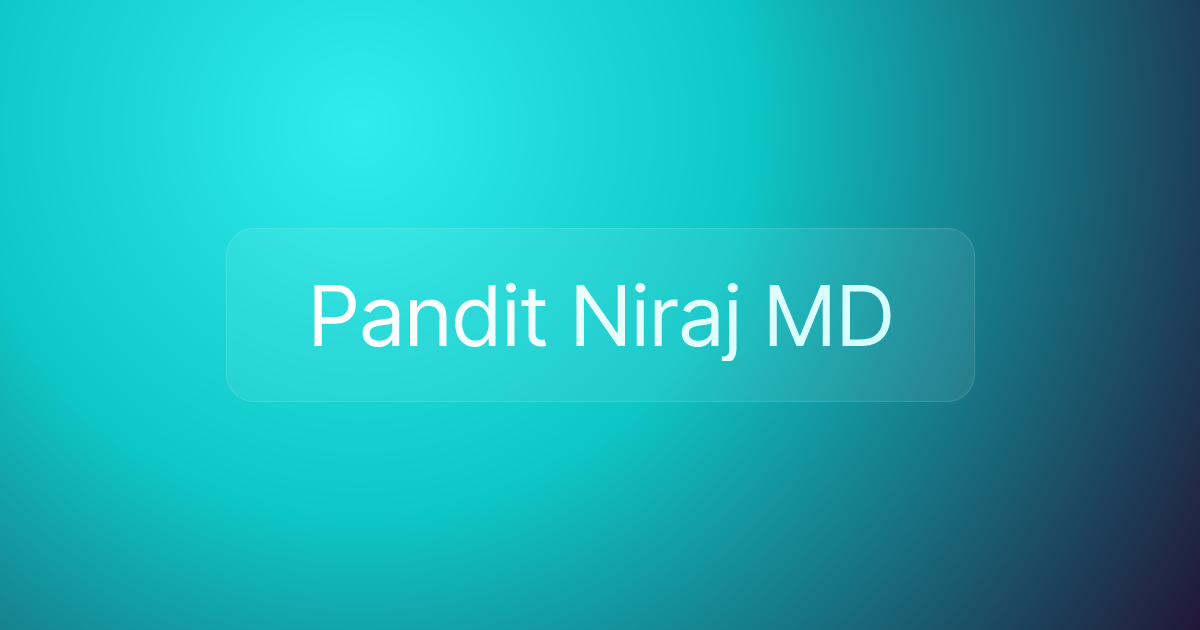 Pandit Niraj MD