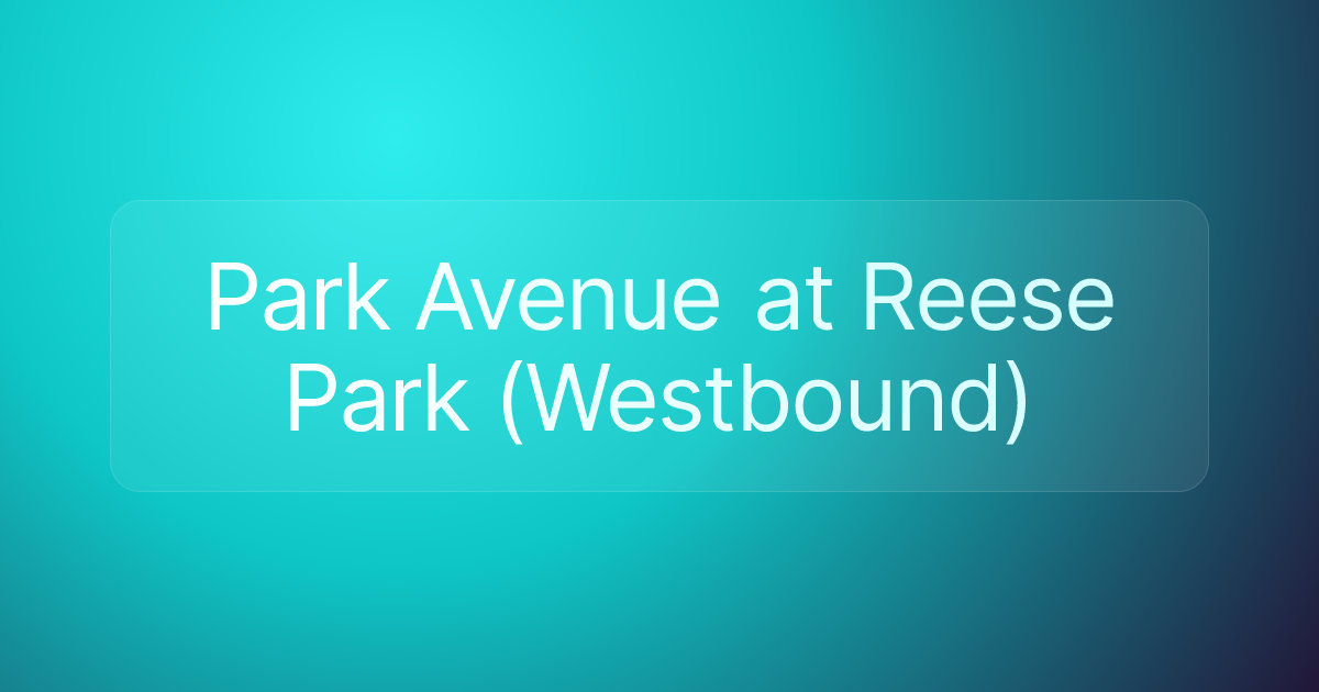 Park Avenue at Reese Park (Westbound)