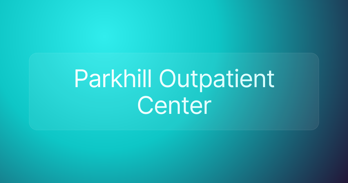 Parkhill Outpatient Center
