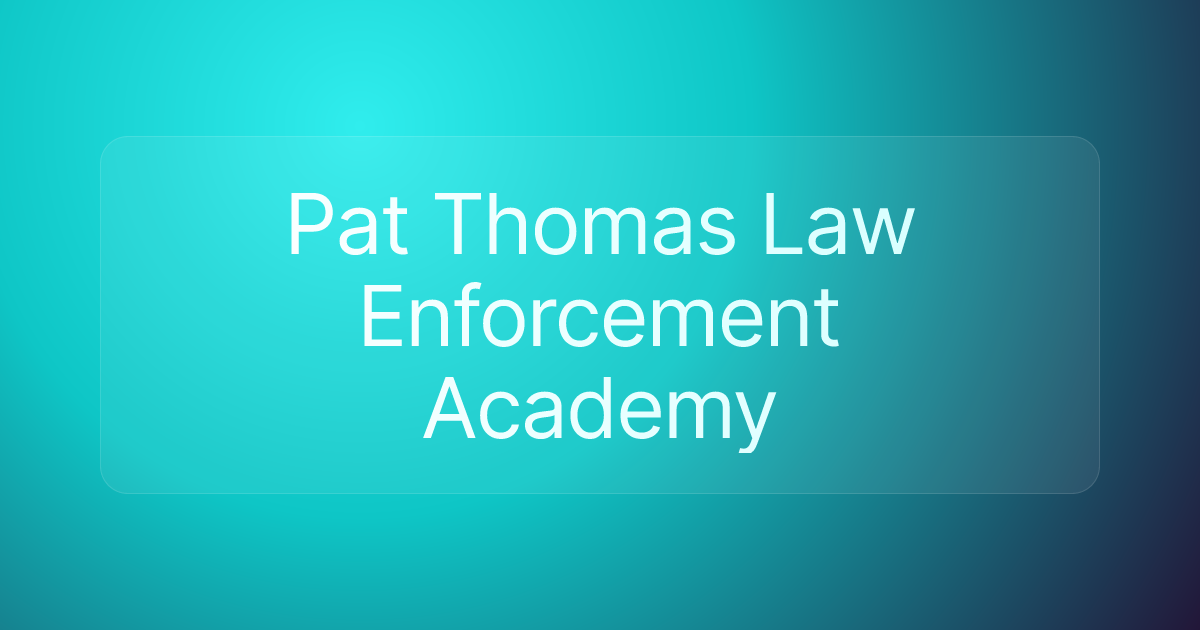 Pat Thomas Law Enforcement Academy