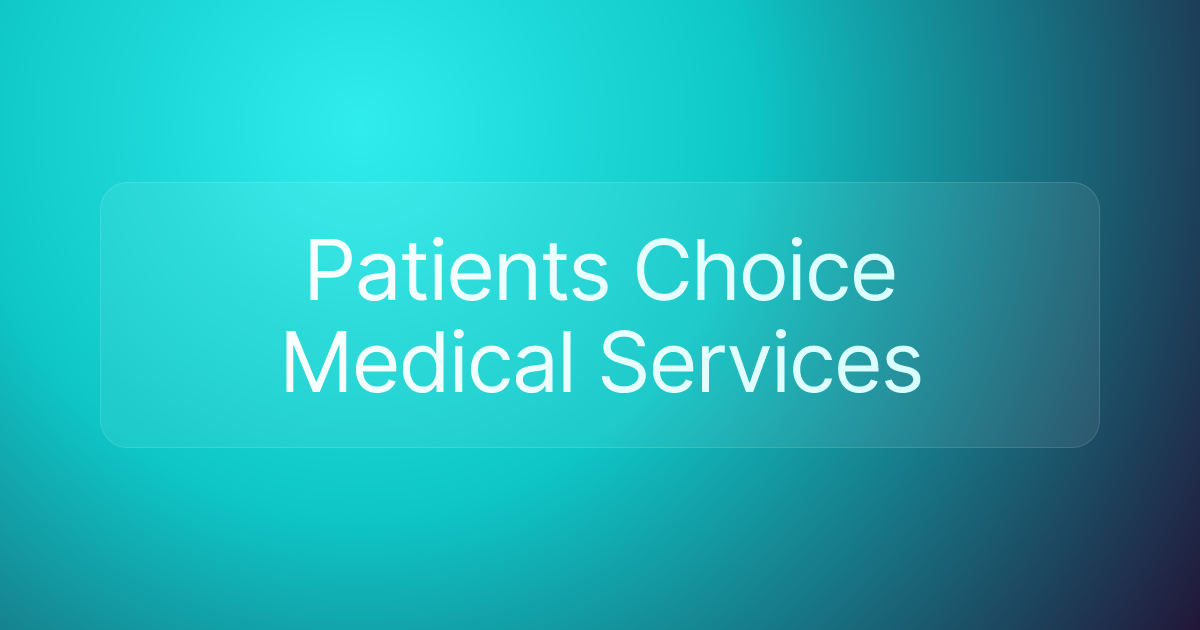 Patients Choice Medical Services