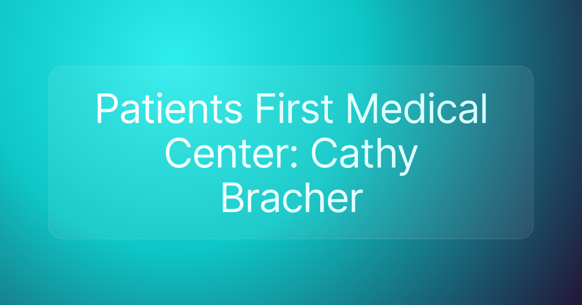 Patients First Medical Center: Cathy Bracher