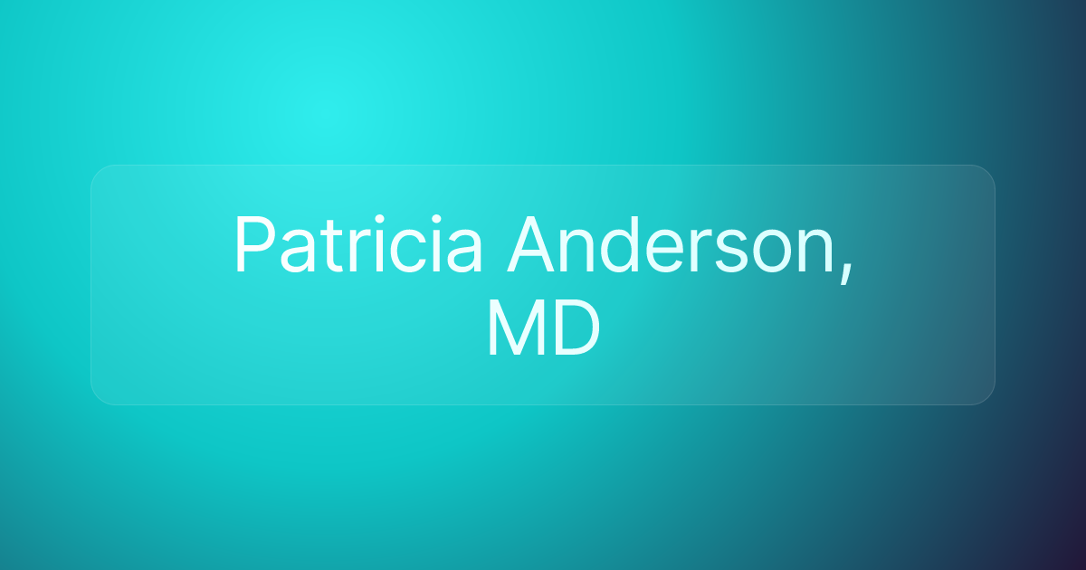 Patricia Anderson, MD
