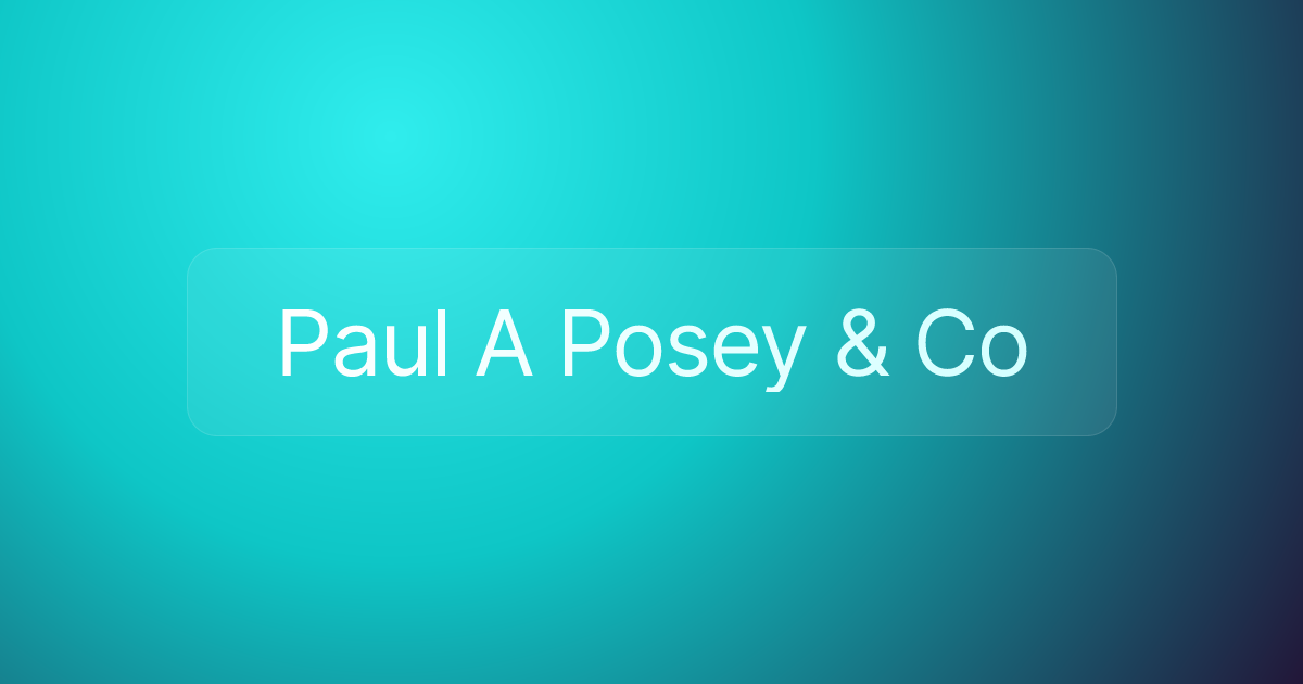 Paul A Posey & Co