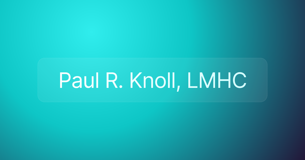 Paul R. Knoll, LMHC