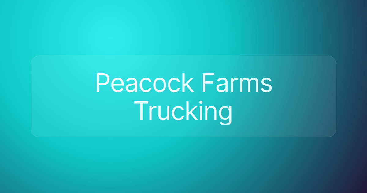 Peacock Farms Trucking